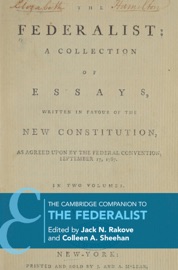 The Cambridge Companion to The Federalist - Jack N. Rakove & Colleen A. Sheehan