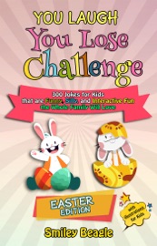 Book You Laugh You Lose Challenge - Easter Edition: 300 Jokes for Kids that are Funny, Silly, and Interactive Fun the Whole Family Will Love - With Illustrations for Kids - Smiley Beagle