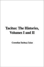 Tacitus: The Histories - Cornelius Tacitus
