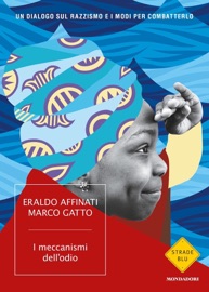 I meccanismi dell'odio - Eraldo Affinati & Marco Gatto