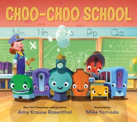 Choo-Choo School - Amy Krouse Rosenthal & Mike Yamada