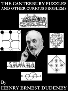 The Canterbury Puzzles and Other Curious Problems by Henry Ernest Dudeney