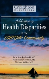 Addressing Health Disparities in the LGBTQIA+ Community - Sade Kosoko-Lasaki, Mark Goodman & Michael White