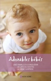 Adorables bébés - Catherine Spencer, Tessa Radley & Sandra Paul