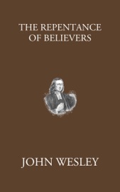 The Repentance of Believers - John Wesley