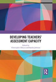 Developing Teachers’ Assessment Capacity - Christopher DeLuca & Sandra Johnson