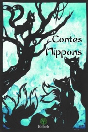 Contes nippons - Eglantine Gossuin, Rodolphe Le Dorner, Laurent Combaz, Louise Roullier, Elodie Greffe, Audrey Calviac, Vérène Devanthery, Henri Bé, Vanessa Terral, Frédéric Gobillot, Maud Wlek, Clémence Chanel, Anthony Boulanger, Dala Rosselet, . Nimu & Romane Gobillot