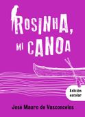 Rosinha, mi canoa - José Mauro de Vasconcelos