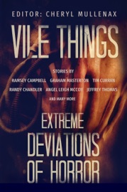 Vile Things: Extreme Deviations of Horror - Ramsey Campbell, Graham Masterton, Tim Curran, Randy Chandler & Cheryl Mullenax