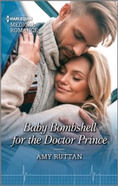 Baby Bombshell for the Doctor Prince - Amy Ruttan