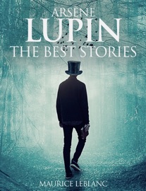 Arsène Lupin - Maurice Leblanc & Alexander Teixeira de Mattos