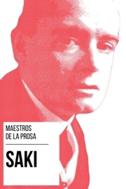 Maestros de la Prosa - Saki - Saki (H.H. Munro) & August Nemo