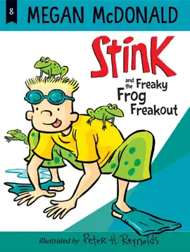 Stink and the Freaky Frog Freakout (Book #8)