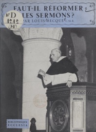 Faut-il réformer les sermons ? - Louis Becqué