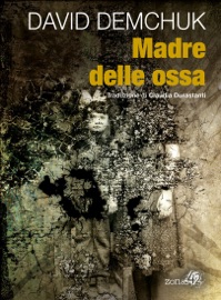 Madre delle ossa - David Demchuk & Claudia Durastanti