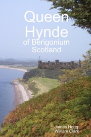 Queen Hynde of Beregonium Scotland - James Hogg & William Clark