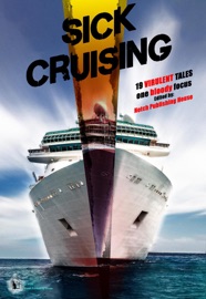 Sick Cruising - Notch Publishing House, Grant Butler, Shivangi Narain, S.E. Howard, P.L. McMillan, Hollie Snider, Henry Snider, Richard Hercher, R.C. Mulhare, Daniel R. Robichaud, D.L. Janke, Reed Kuehn, Kathryn Wilmotte, Wade Newhouse, E.R. Rosick, Nick Dinicola, Stephanie Hoogstad, Aisling O'Connor, Cecil P. Kelly, Marcus Cook & Junior Sokolov