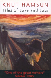 Tales of Love and Loss - Knut Hamsun & Robert Ferguson