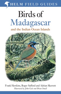 Field Guide to the Birds of Madagascar and the Indian Ocean Islands by Frank Hawkins, Roger Safford & Adrian Skerrett