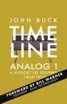 Timeline Analog 1 by John Buck Book Summary, Reviews and Downlod