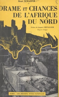 Drame et chances de l'Afrique du nord by René Schaefer