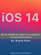 iOS 14, iPadOS 14, tvOS 14, and watchOS 7 for Users and Developers iOS 14, iPadOS 14, tvOS 14, and watchOS 7 for Users and Developers