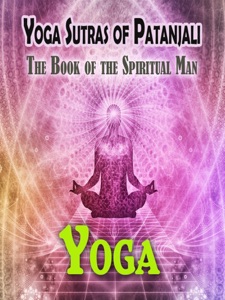 Yoga Sutras. The Book of the Spiritual Man