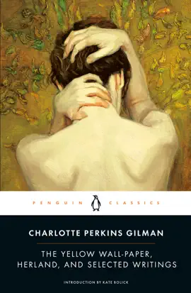 Read: The Book Yellow Wall-Paper, Herland, and Selected Writings