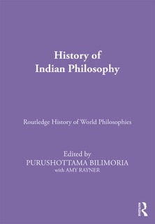 History of Indian Philosophy by Purushottama Bilimoria