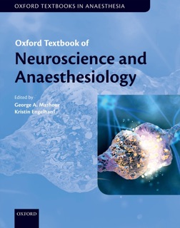 Oxford Textbook of Neuroscience and Anaesthesiology by George A. Mashour & Kristin Engelhard