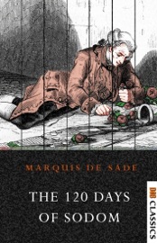The 120 Days of Sodom - Marquis de Sade