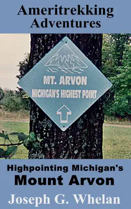 Ameritrekking Adventures: Highpointing Michigan's Mount Arvon