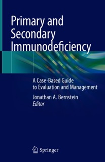 Primary and Secondary Immunodeficiency by Jonathan A. Bernstein