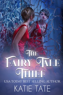The Fairy Tale Thief by Kristy Tate & Katie Tate