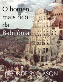 O homen mais rico da Babilônia - George S. Clason