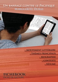 Fiche de lecture Un barrage contre le Pacifique - Marguerite Duras