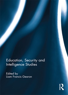 Education, Security and Intelligence Studies by Liam Gearon