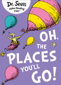Oh, The Places You’ll Go! (Enhanced Edition) - Dr. Seuss