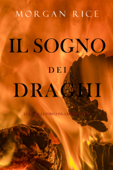 Il sogno dei draghi (L’era degli stregoni—Libro ottavo) - Morgan Rice