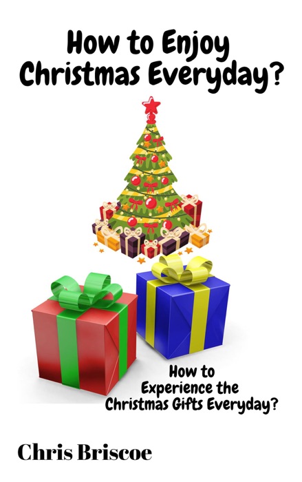 How to Enjoy Christmas Everyday