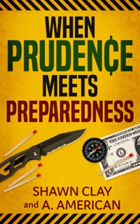 When Prudence Meets Preparedness by Shawn Clay & A. American