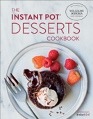 The Instant Pot Desserts Cookbook - The Williams-Sonoma Test Kitchen