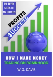 How I Made Money Trading on Robinhood - W.G. Davis