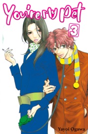 You're My Pet Volume 3 - Yayoi Ogawa
