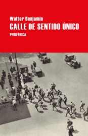 Calle de sentido único - Walter Benjamin