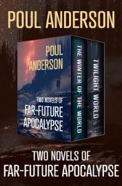 Two Novels of Far-Future Apocalypse - Poul Anderson