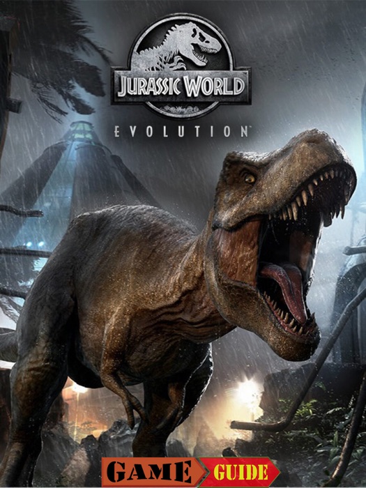 Jurassic World Evolution Game Guide