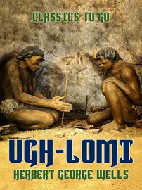 Ugh-Lomi - Herbert george Wells