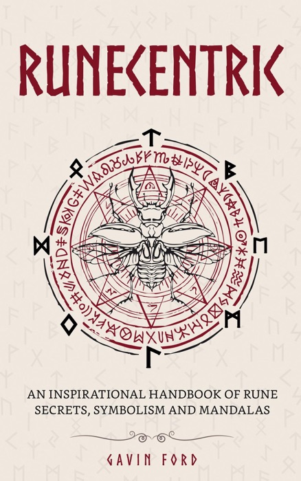 Runecentric: An Inspirational Handbook of Rune Secrets, Symbolism and Mandalas