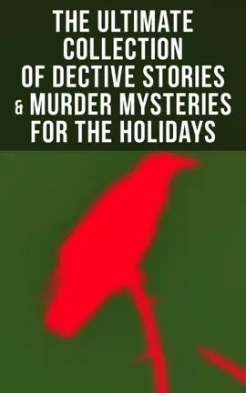 Read: The Ultimate Collection of Dective Stories Book & Murder Mysteries for the Holidays
